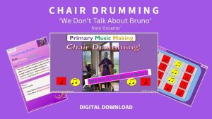 Chair Drumming: 'We Don't Talk About Bruno' (from Encanto) for age 9 + (6 - 8 weeks content) Click here for more information