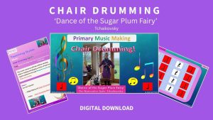 Chair Drumming: 'Dance of the Sugar Plum Fairy' for age 9 +  (6 - 8 weeks content) Click here for more information