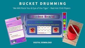 Bucket Drumming: 'We Will Rock You & Eye of the Tiger' for age 7+ (6 - 8 weeks resource content) click here for more information