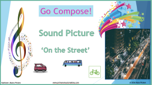 Go Compose! 'On the Street' for age 5 + (6- 8 weeks lesson content) click here for more information